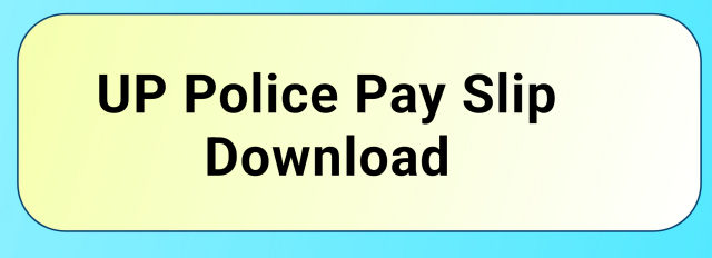 यूपीपी पे स्लिप | UP POLICE PAY SLIP
DOWNLOAD YOUR PAY SLIP IN ON CLICK
UTTAR PRADESH POLICE PAY SLIP ONLINE