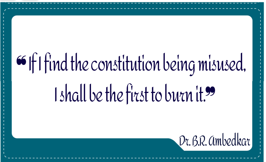 If I find the constitution being misused, I shall be the first to burn it.