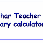 Bihar Teacher salary calculator