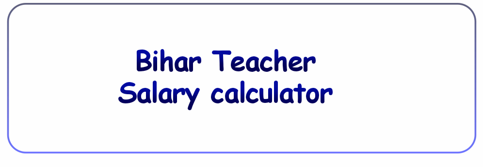 Bihar Teacher salary calculator